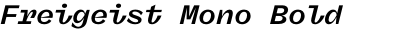 Freigeist Mono Bold Italic